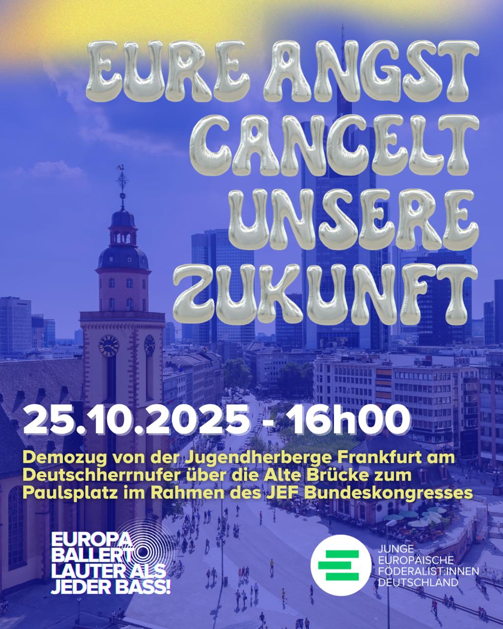 Demo in Frankfurt: „Eure Angst cancelt unsere Zukunft“ am 25.10.2025?